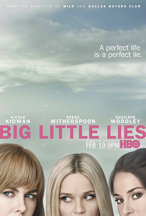 Big LIttle Lies affiche de la série avec Nicole Kidman, Reese Witherspoon et Shaileene Woodley